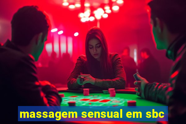 massagem sensual em sbc